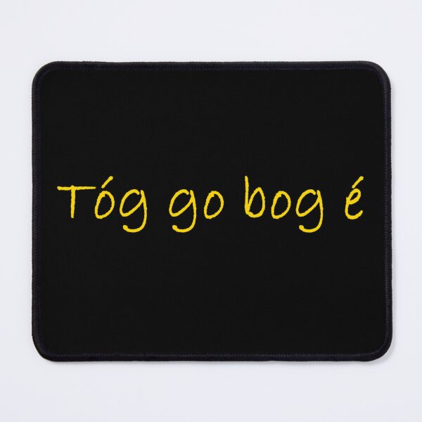 Item preview, Tóg go bog é designed and sold by JockDove.