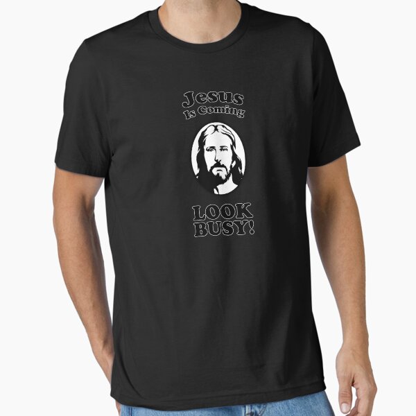 Item preview, Jesus is Coming...LOOK BUSY! designed and sold by PYHC.