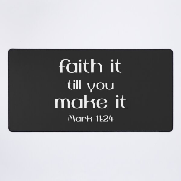 Item preview, Christian Design - Faith it Till you Make it - Mark 11 verse 24 designed and sold by simplydesignart.