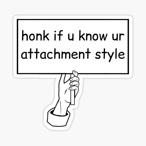 Honk if you know your attachment style! Sticker