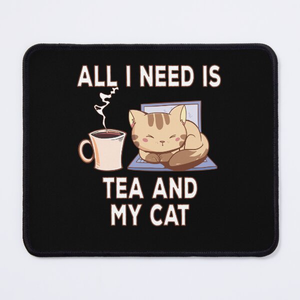 Item preview, All I Need Is A Tea And My Cat Funny Saying designed and sold by Merchandiser099.
