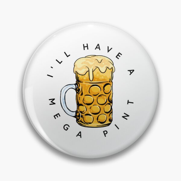Item preview, I_ll Have A Mega Pint   designed and sold by DSfelos.