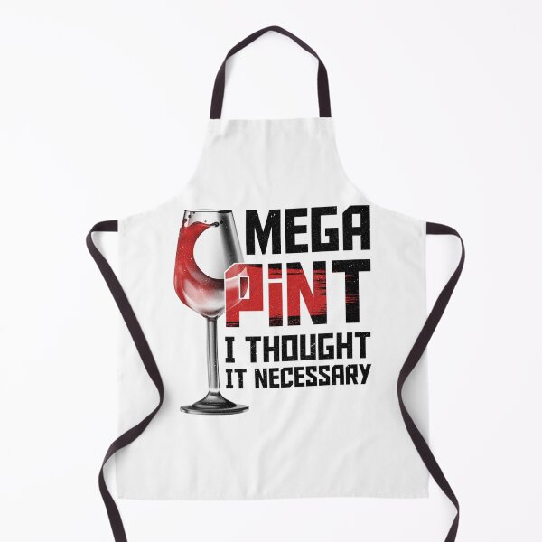 Item preview, Mega Pint I Thought It necessary - Funny Wine    designed and sold by DSfelos.