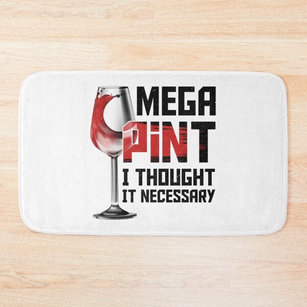 Item preview, Mega Pint I Thought It necessary - Funny Wine    designed and sold by DSfelos.