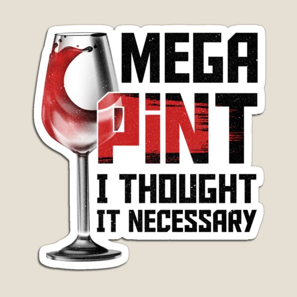 Item preview, Mega pinta lo pensé necesario - Funny Wine designed and sold by DSfelos.