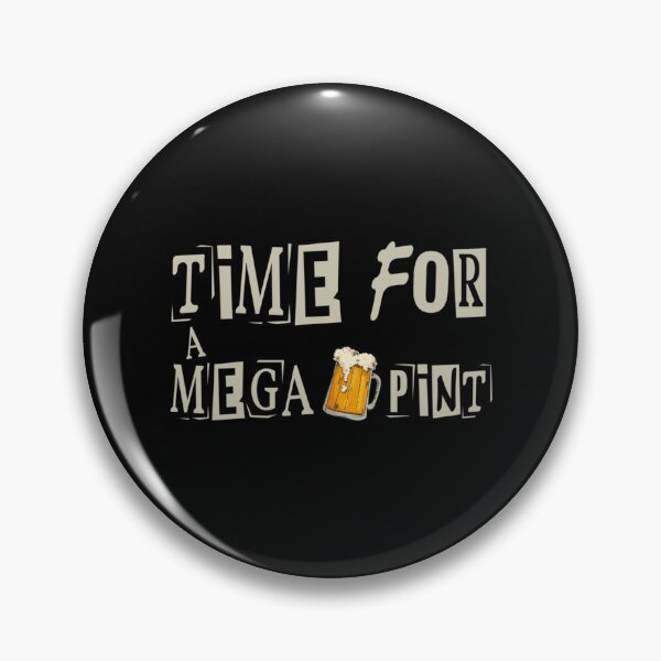 Item preview, Time for a Mega Pint  designed and sold by DSfelos.