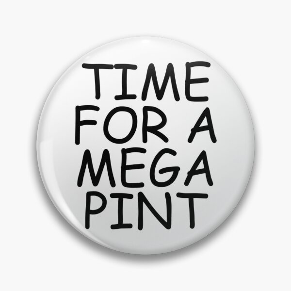 Item preview, Time for A Mega Pint Funny Sarcastic Saying - Time for A Mega Pint - Time for A Mega Pint Justice Fo           designed and sold by DSfelos.