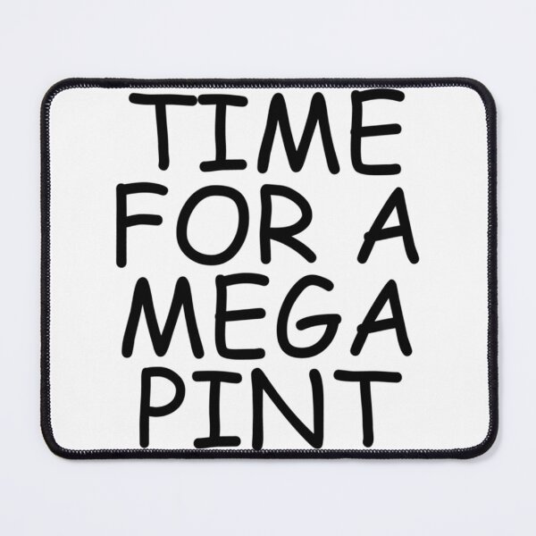 Item preview, Time for A Mega Pint Funny Sarcastic Saying - Time for A Mega Pint - Time for A Mega Pint Justice Fo           designed and sold by DSfelos.