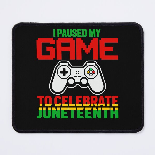 Item preview, I Paused My Game To Celebrate Juneteenth Gamer designed and sold by EIMgraphic.