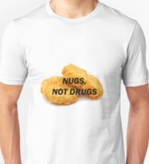 NUGS, NOT DRUGS Unisex T-Shirt
