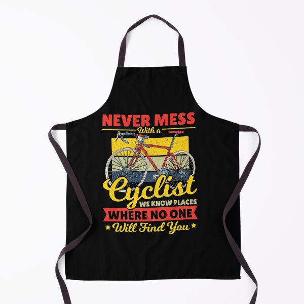 Item preview, CYCLIST CYCLING NEVER MESS WITH A CYCLIST WE KNOW PLACES designed and sold by sobriowslen.