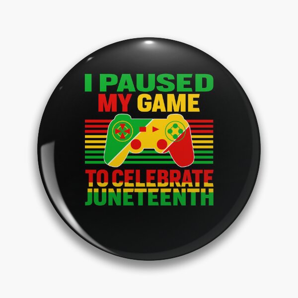 Item preview, Juneteenth Gamer I Paused My Game To Celebrate Juneteenth designed and sold by EIMgraphic.