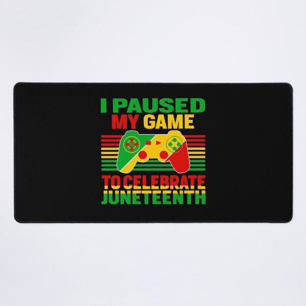 Item preview, Juneteenth Gamer I Paused My Game To Celebrate Juneteenth designed and sold by EIMgraphic.
