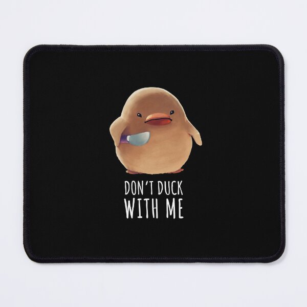 Item preview, Don't Duck With Me - Meme designed and sold by Mashz.