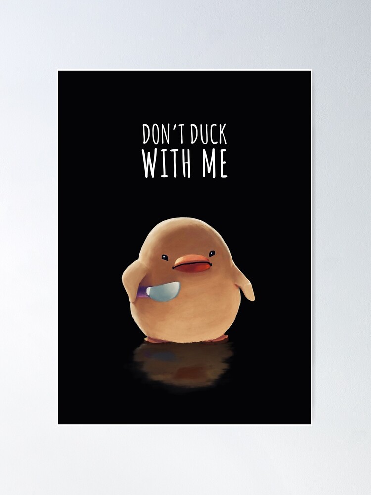 dont duck with me shirt