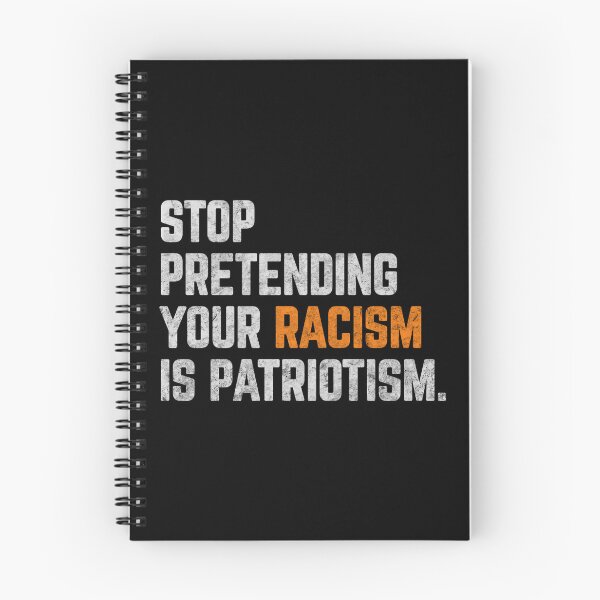 Item preview, STOP PRETENDING YOUR RACISM IS PATRIOTISM anti racist t-shirt  designed and sold by cizito.