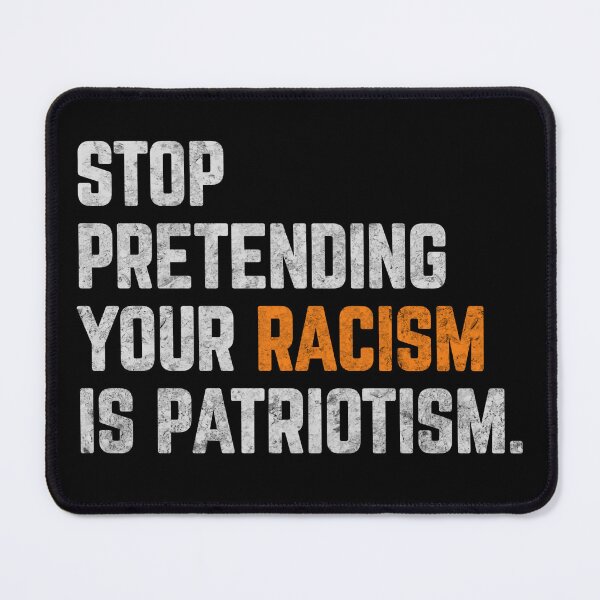 Item preview, STOP PRETENDING YOUR RACISM IS PATRIOTISM anti racist t-shirt designed and sold by cizito.