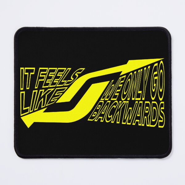 Item preview, IT FEELS LIKE WE ONLY GO BACKWARDS yellow designed and sold by everything4eva.