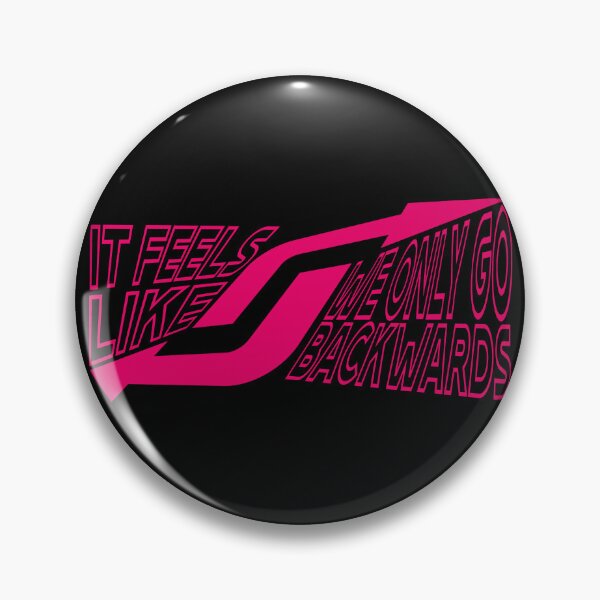 Item preview, IT FEELS LIKE WE ONLY GO BACKWARDS pink designed and sold by everything4eva.
