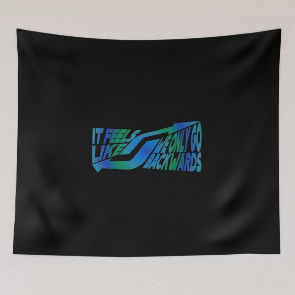Item preview, IT FEELS LIKE WE ONLY GO BACKWARDS Psychedelic designed and sold by everything4eva.