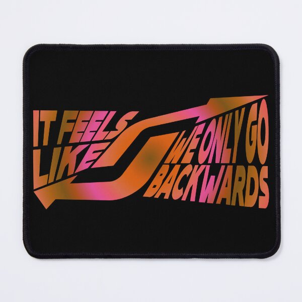 Item preview, IT FEELS LIKE WE ONLY GO BACKWARDS Psychedelic designed and sold by everything4eva.