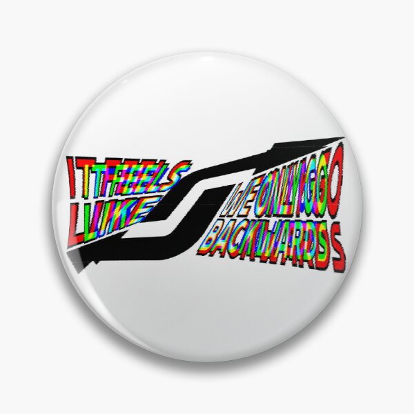 Item preview, IT FEELS LIKE WE ONLY GO BACKWARDS extremely distorted designed and sold by everything4eva.
