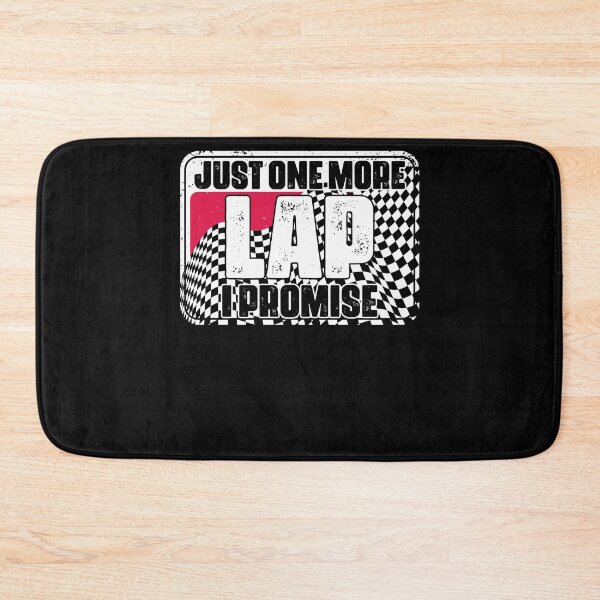 Item preview, Just One More Funny Auto Racing Humor For A Race Car Driver designed and sold by Nessshirts.