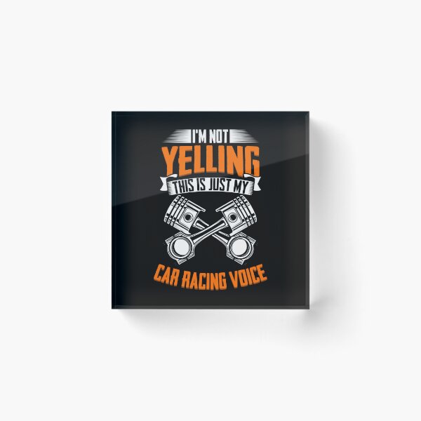 Item preview, I'm Not Yelling Funny Auto Racing Humor For A Racecar Driver designed and sold by Nessshirts.