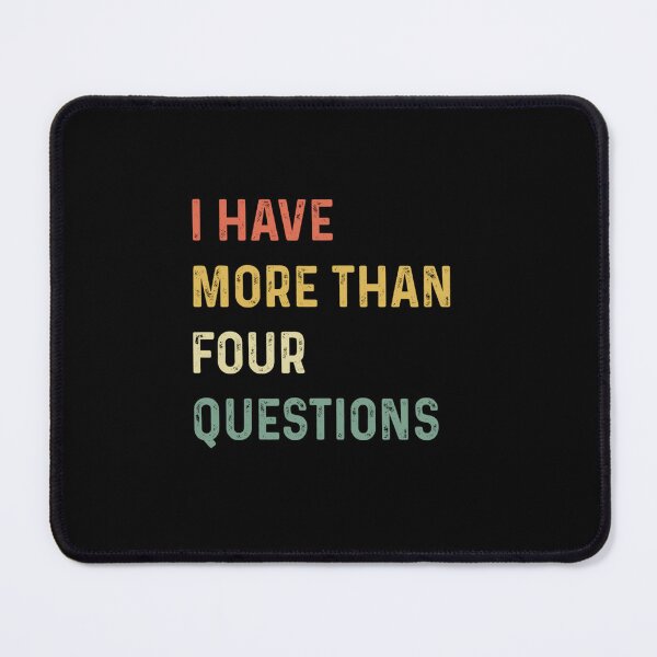 Item preview, FUNNY PASSOVER SEDER I HAVE MORE THAN FOUR QUESTIONS designed and sold by sobriowslen.