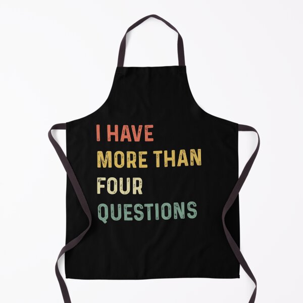 Item preview, FUNNY PASSOVER SEDER I HAVE MORE THAN FOUR QUESTIONS designed and sold by sobriowslen.