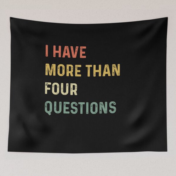 Item preview, FUNNY PASSOVER SEDER I HAVE MORE THAN FOUR QUESTIONS designed and sold by sobriowslen.