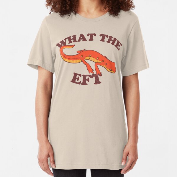 What The Eft Slim Fit T-Shirt