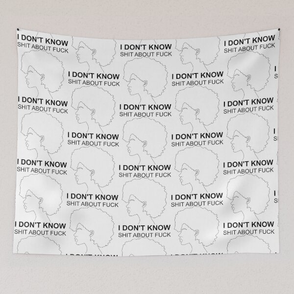 Item preview, I don_t know shit about fuck     designed and sold by ImeldaJenazan.