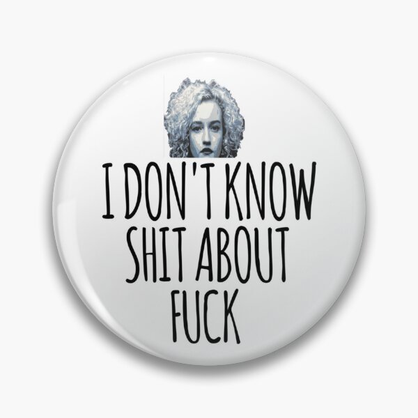 Item preview, i don_t know shit about fuck, ozark, i dont know shit about fuck, ruth langmore, ruth langmore   designed and sold by ImeldaJenazan.