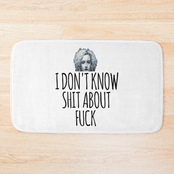 Item preview, i don_t know shit about fuck, ozark, i dont know shit about fuck, ruth langmore, ruth langmore   designed and sold by ImeldaJenazan.