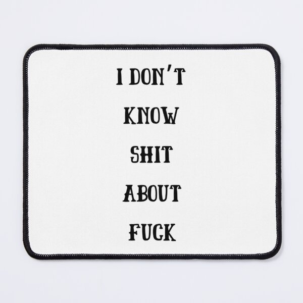 Item preview, I DON’T KNOW SHIT ABOUT FUCK RUTH LANGMORE QUOTE OZARK                      designed and sold by ImeldaJenazan.