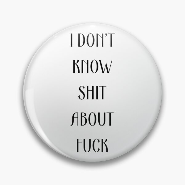 Item preview, I DON’T KNOW SHIT ABOUT FUCK RUTH LANGMORE QUOTE OZARK                     designed and sold by ImeldaJenazan.