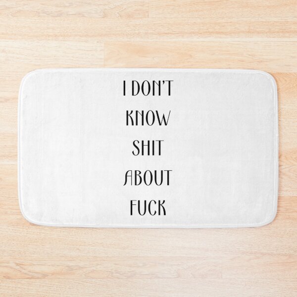 Item preview, I DON’T KNOW SHIT ABOUT FUCK RUTH LANGMORE QUOTE OZARK                     designed and sold by ImeldaJenazan.