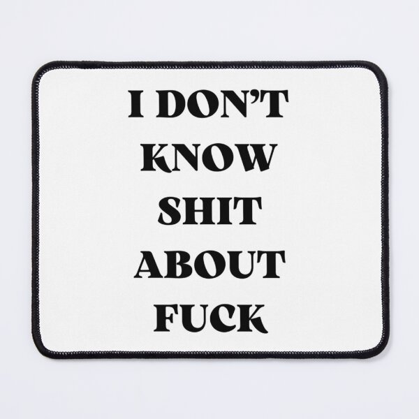Item preview, I DON’T KNOW SHIT ABOUT FUCK RUTH LANGMORE QUOTE OZARK                    designed and sold by ImeldaJenazan.