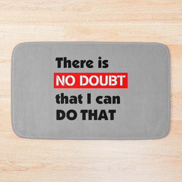 Item preview, There is no doubt that I can do that. - (+ View this design on 75+ products) designed and sold by Julien Hebbrecht.