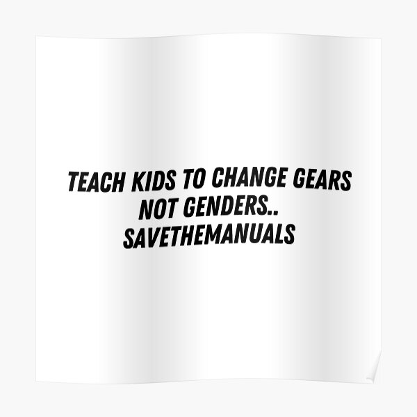 "Teach kids to change gears not genders" Poster for Sale by African