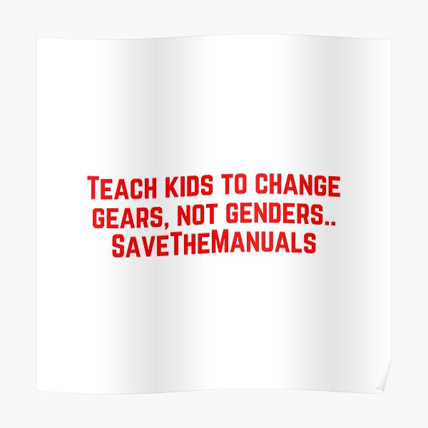 "Teach kids to change gears not genders" Poster for Sale by African