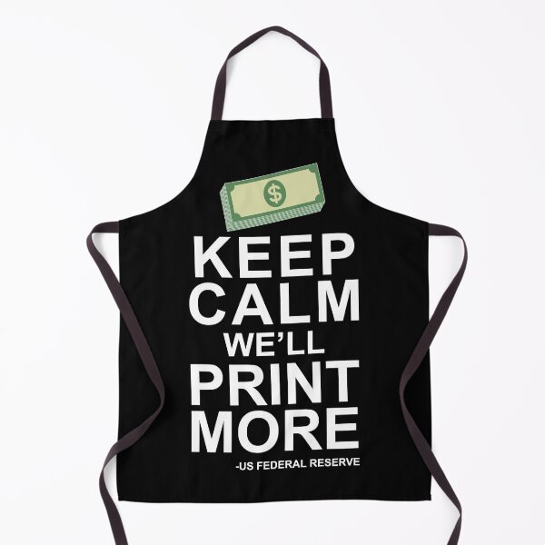 Item preview, Keep Calm We'll Print More US Federal Reserve Funny Inflation Recession Design designed and sold by trendyzcom.
