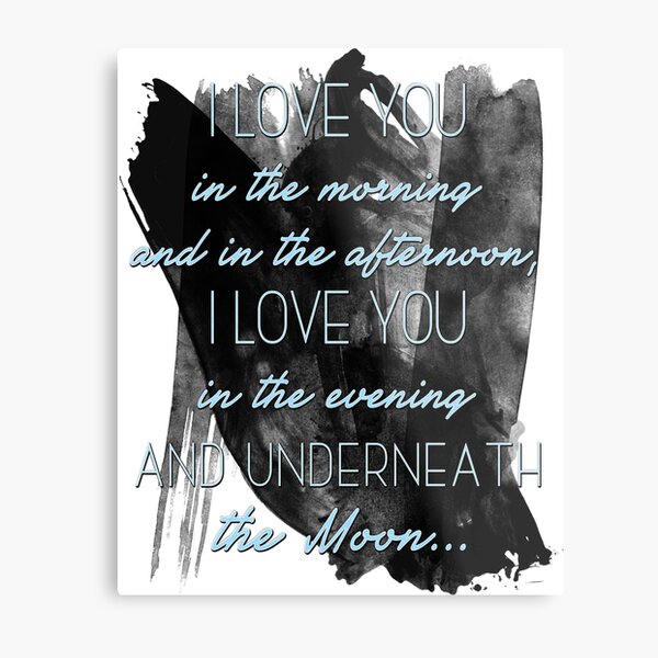 Item preview, I love you  in the morning  and in the afternoon,  I love you  in the evening  and underneath  the Moon... designed and sold by mensijazavcevic.