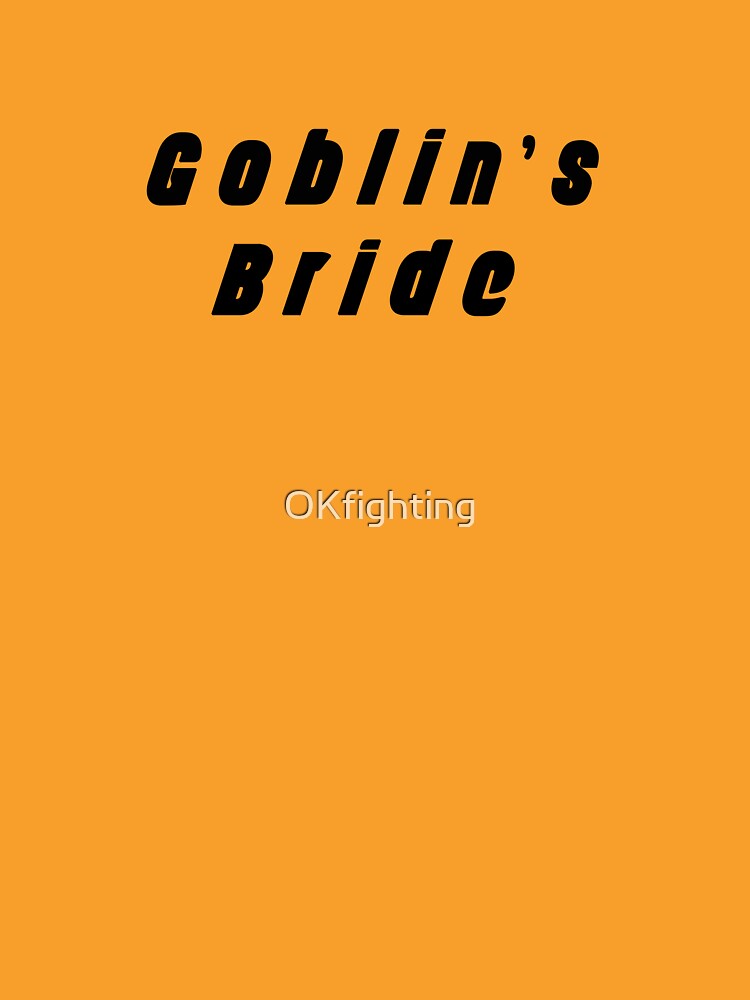 Goblin's Bride by OKfighting