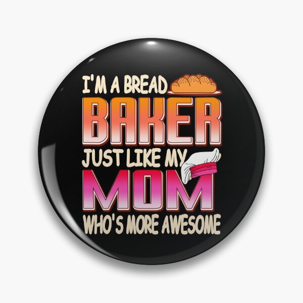 Item preview, I'm a Bread Maker just like my Mom designed and sold by NeXore.