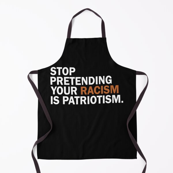 Item preview, Stop pretending your racism is patriotism designed and sold by addylolanden.