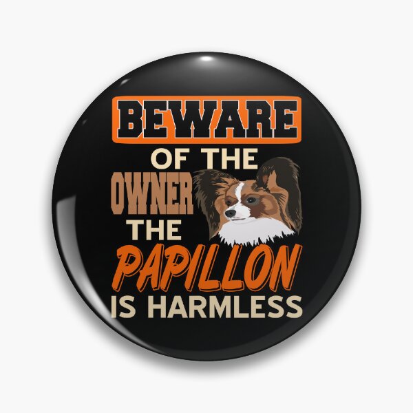 Artikelvorschau, Beware of the Owner the Papillon is harmless entworfen und verkauft von NeXore.