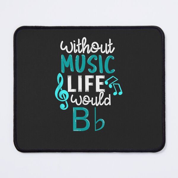 Item preview, Without Music Life Would B Flat - Melody & Rhythm designed and sold by AlvaroCortes.