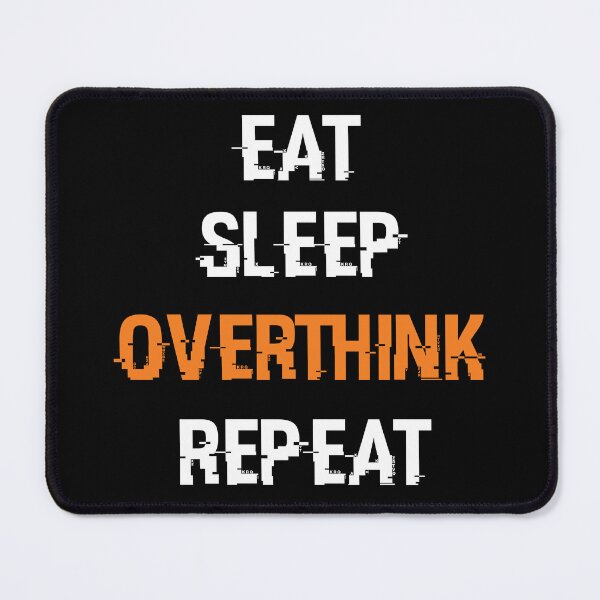 Item preview, Copy of Eat Sleep Overthink Repeat designed and sold by beefrancky.